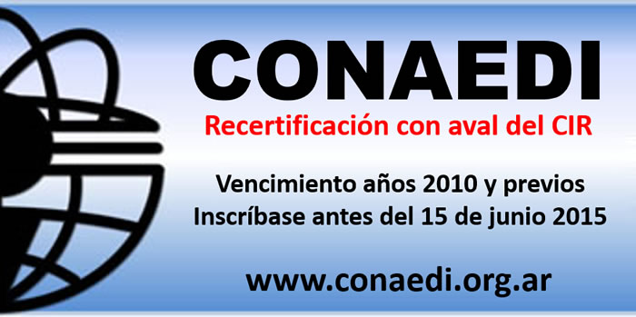 CONAEDI 2015. Recertificación con aval del CIR. Vencimiento años 2010 y previos. Inscríbase antes del 15 de junio de 2015. 