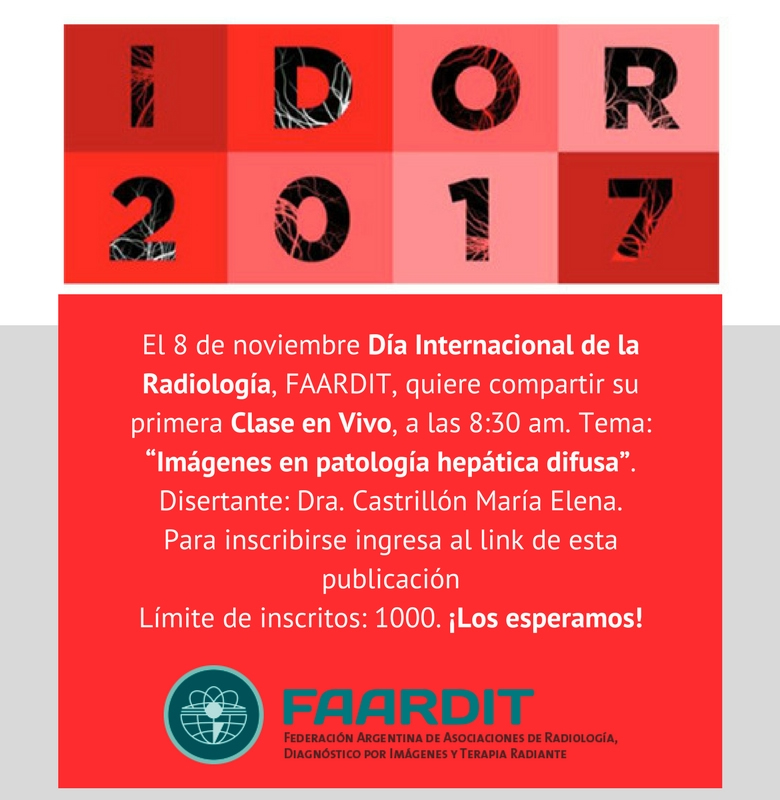 El 8 de noviembre día internacional de la radiología, FAARDIT, quiere compartir su primera clase en vivo, a las 8:30 am. Tema: Imágenes en patología hepática difusa. Disertante: Dra. Castrillón María Elena.